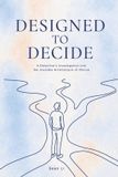DESIGNED Libri GmbH Designed to Decide: A Detective's Investigation into the Invisible Architecture of Choice Paperback