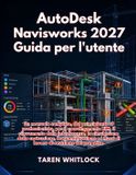 Autodesk Navisworks 2027 Guida per l'utente - Paperback