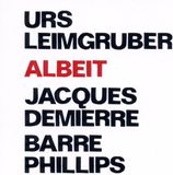 Sonic Rendezvous Urs Leimgruber, Jacques Demierre, Barre Phillips - Albeit (CD)