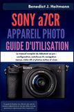 SONY a7CR APPAREIL PHOTO GUIDE D'UTILISATION