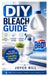 DIY Independently Published DIY Bleach Guide: A Beginner’s Guide to Making Chlorine Bleach and Oxygen Bleach at Home