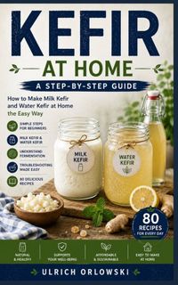 Kefir at Home: A Step-by-Step Guide