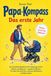 Papa-Kompass – Zum ersten Mal Vater werden: Alles, was Sie über Schwangerschaft, Geburt und Babyzeit wissen müssen. So sind Sie bestens vorbereitet, wenn es ernst wird