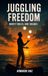 Juggling Freedom: Ninety miles, one chance