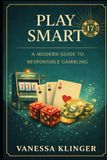 Play Smart: A Modern Guide to Responsible Gambling