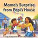 Mama’s The Cozy Lane Mama's Suprise From Papi's House - A Big Feelings Book for Kids with Two Homes