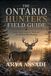 Ontario Hunters Field Guide: Game, Land, Seasons, Methods and Responsible Hunting