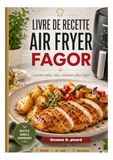 LIVRE FAGOR LIVRE DE RECETTE AIR FRYER: "Cuisiner plus vite, cuisiner plus léger"