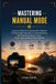 Mastering Libri GmbH Mastering Manual Mode Paperback