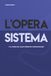 L'Opera Sistema: La teoria del campo operativo contemporaneo