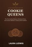 COOKIE QUEENS DOCUMENTARY REVIEW: The Fascinating History, Emotional Story, and Lessons Behind a Century-Old Tradition