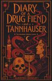 Diary Crowley Diary of a Drug Fiend & Tannhauser - Two by Crowley: (Hermes Publica Classics)