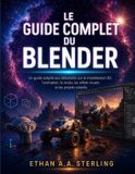 LE Libri GmbH Le Guide Complet Du Blender