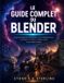 LE Libri GmbH Le Guide Complet Du Blender