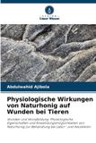 Physiologische Verlag Unser Wissen Physiologische Wirkungen von Naturhonig auf Wunden bei Tieren