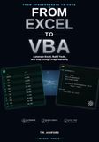 From Excel From Excel to VBA: Automate Excel, Build Tools, and Stop Doing Things Manually