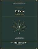 EL TAROT DE MARSELLA Una guía consciente para leer tu propio camino