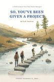 So, Independently Published So, You've Been Given a Project Paperback