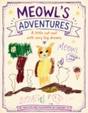 Meowl's Adventures: A Little Cat-Owl with Very Big Dreams
