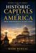 Historic Capitals of America From Independence to the Union: A Journey Through the Cities That Governed a Nation