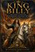 King Billy: The Values, Character, Leadership, and Legacy of William III