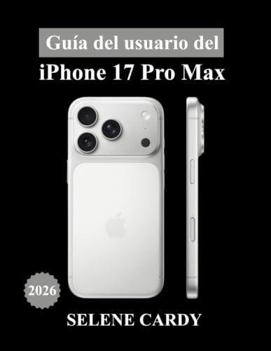 Guía Apple Guía del usuario del iPhone 17 Pro Max: El manual definitivo sobre la inteligencia artificial de Apple, las funciones de la cámara, los ajustes ocultos y consejos profesionales