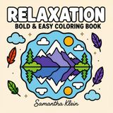 Relaxation Bold & Easy Coloring Book for Adults and Teens