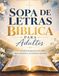 Sopa Biblia Sopa de Letras Bíblica para Adultos: 100 desafíos inspirados en la Biblia para relajación, enfoque mental y crecimiento espiritual