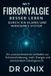 Mit Fibromyalgie Und Autoimmunerkrankung- Mit Fibromyalgie besser leben durch ein klares und wirksames System