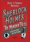 Sherlock Holmes: The Murder Files - 10 Puzzling Cases For You To Crack