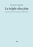 La triple elección: Escritos de circunstancias 2000-2025
