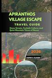 APIRANTHOS VILLAGE ESCAPE: STONE STREETS, CYCLADIC CULTURE, AND QUIET MOUNTAIN VIEWS OF NAXOS