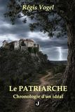 Le Patriarche: Chronologie d'un idéal