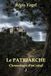 Le Patriarche: Chronologie d'un idéal