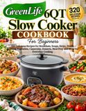 GreenLife 6QT Slow Cooker Cookbook For Beginners