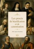 Les procès de béatification et de canonisation