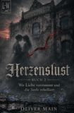 Herzenslust / Herzenslust - Buch 2 - Wo Liebe verstummt und Seele rebelliert: DE
