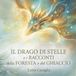 IL DRAGO DI STELLE e i RACCONTI della FORESTA e del GHIACCIO