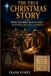 The True Christmas Story: What the Bible Really Says — and What History Can Prove