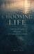 Choosing Life: A Memoir of Healing, Belonging, and Coming Home to Myself