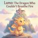 Lumo: The Dragon Who Couldn´t Breathe Fire