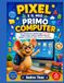 Pixel My First Computer: Illustrated Book for Children Aged 8-12