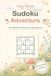 My First Sudoku Adventure: 90 Progressive 4x4 Puzzles for Kids Ages 5-8