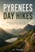 Pyrenees Day Hikes: Mountain Trails, Scenic Walks, Packing Tips & Day Plans