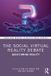 The Routledge Debates in Digital Media Studies-The Social Virtual Reality Debate