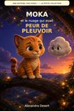 Moka et le nuage qui avait peur de pleuvoir