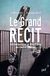 Le Grand Récit: Introduction à l'histoire de notre temps