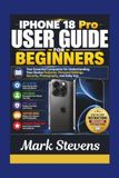 IPhone Apple iPhone 18 Pro User Guide for Beginners
