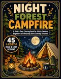 Night forest campfire: A Bold & Easy Coloring Book for Adults, Seniors, Beginners and Relaxing Short Coloring Sessions