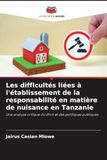 Les Icecat Les difficultés liées à l'établissement de la responsabilité en matière de nuisance en Tanzanie: Une analyse critique du droit et des politiques publiques